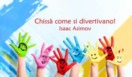 Isaac Asimov - Chissà come si divertivano