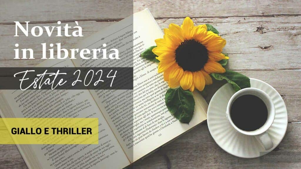 Libri in uscita in estate 2024. Giallo e thriller