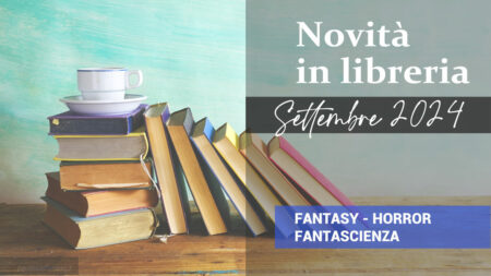 Libri in uscita a Settembre 2024. Fantasy