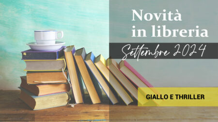 Libri in uscita a Settembre 2024. Giallo e thriller