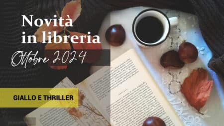 Libri in uscita a Ottobre 2024. Giallo e thriller