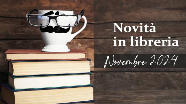 Novità in libreria – Libri in uscita a Novembre 2024