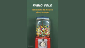 Fabio Volo – Balleremo la musica che suonano