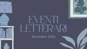 Eventi letterari nel mese di novembre 2024