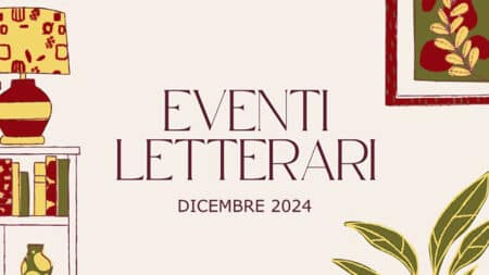 Eventi letterari nel mese di dicembre 2024