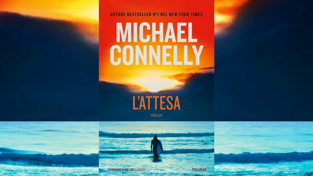 Michael Connelly – L'attesa. Un'indagine di Ballard & Bosch