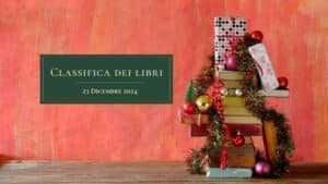 La classifica dei libri – 23 Dicembre 2024