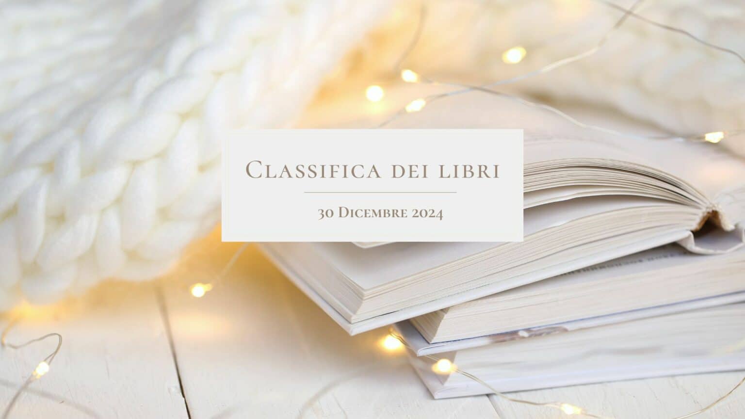 La classifica dei libri – 30 Dicembre 2024