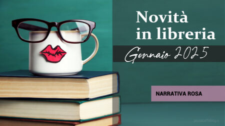 Libri in uscita a Gennaio 2025. Narrativa Rosa