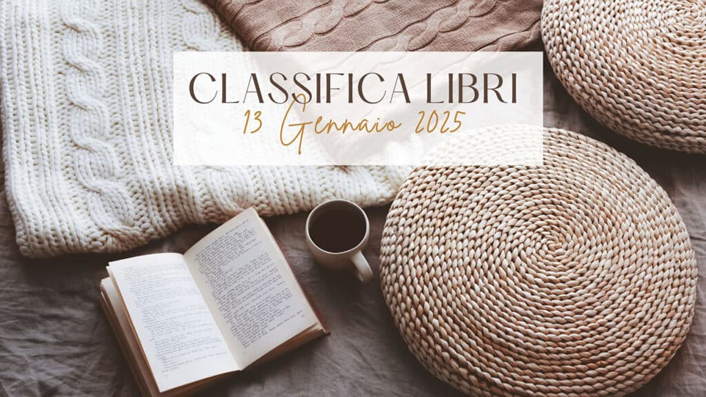 La classifica dei libri – 13 Gennaio 2025