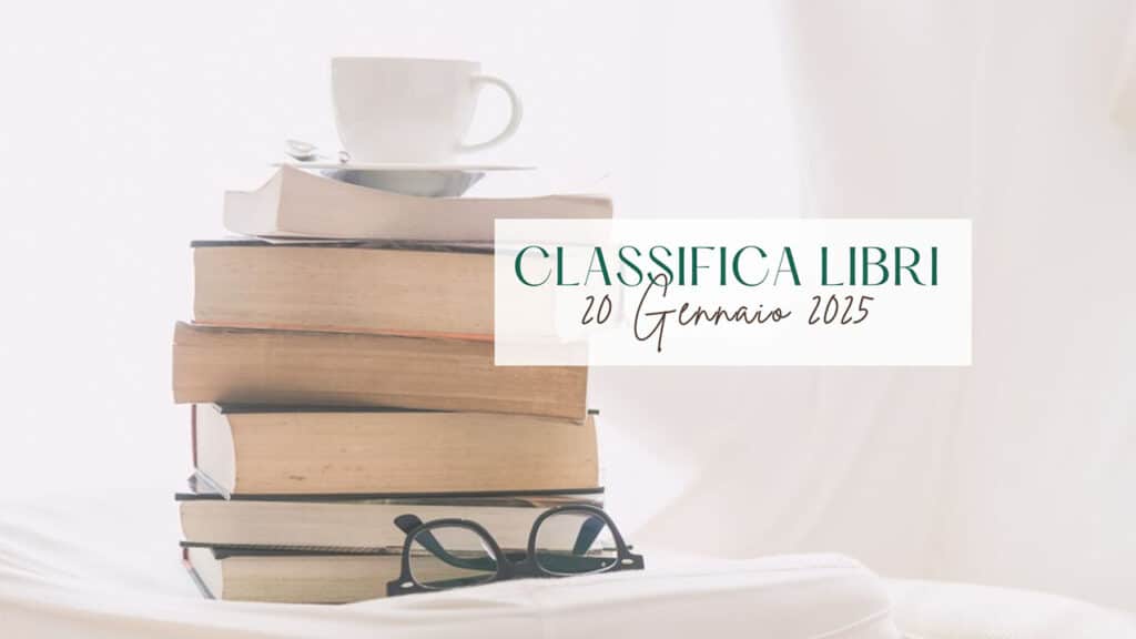 La classifica dei libri – 20 Gennaio 2025