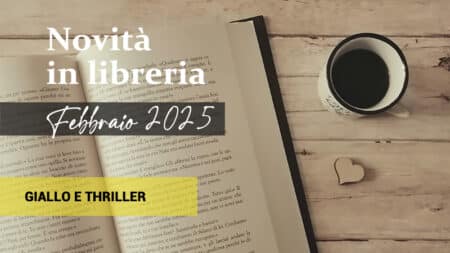 Libri in uscita a Febbraio 2025. Giallo e thriller