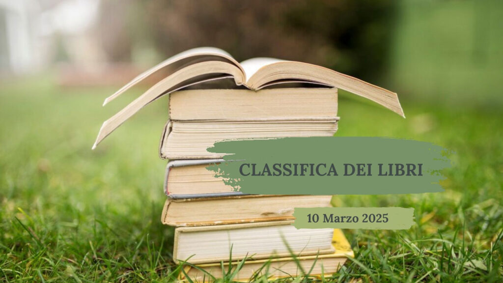 La classifica dei libri – 10 Marzo 2025