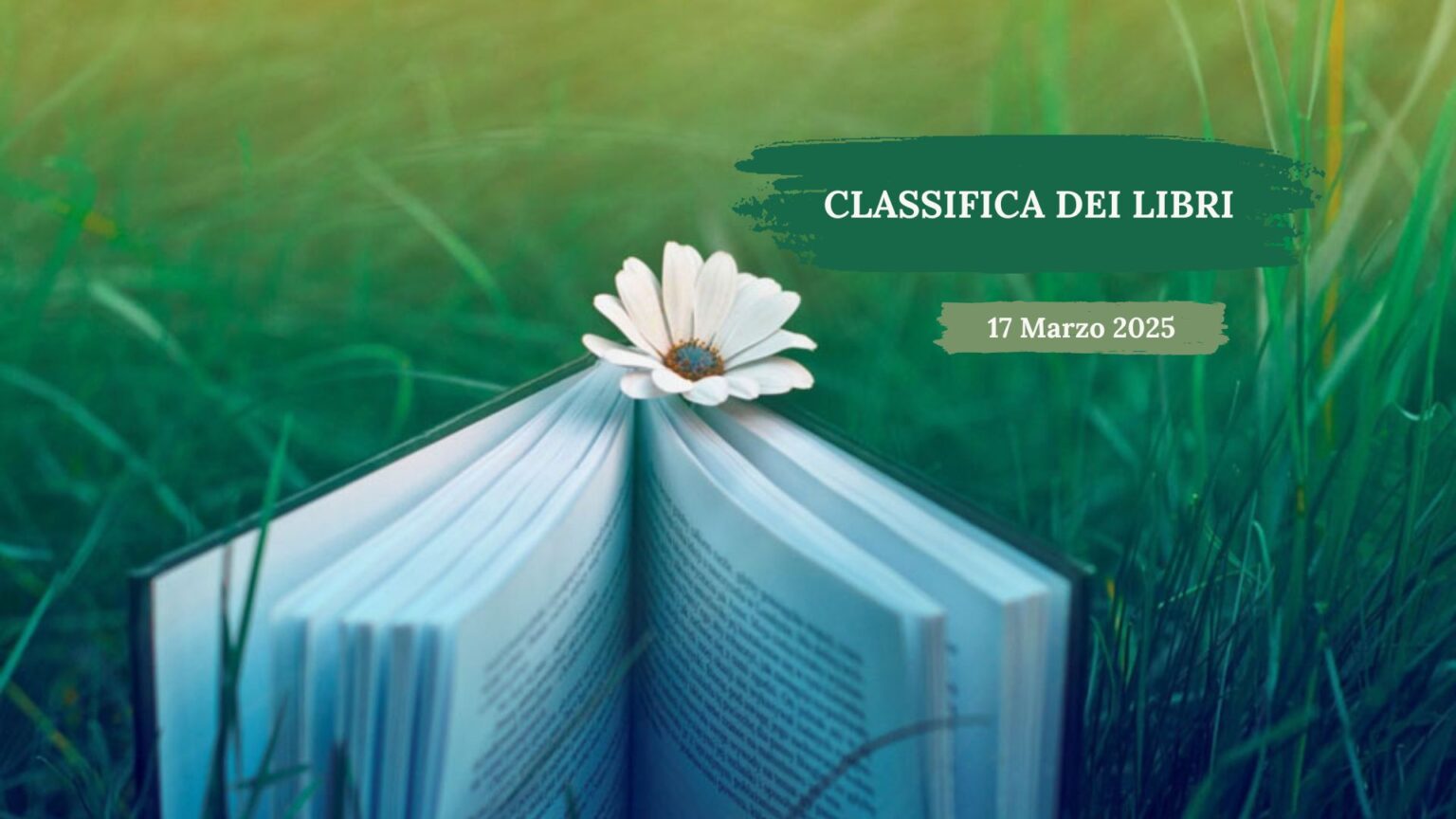 La classifica dei libri – 17 Marzo 2025